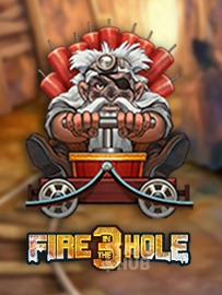 Fire in the Hole 3